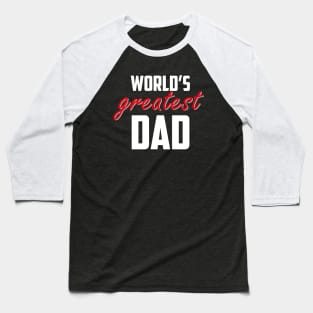 World's Greatest Dad Red Bold White Baseball T-Shirt